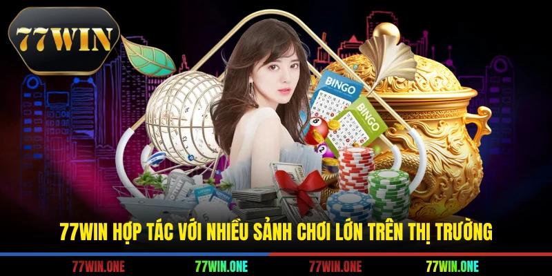 77win hợp tác với nhiều sảnh chơi lớn trên thị trường