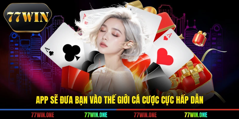 App sẽ đưa bạn vào thế giới cá cược cực hấp dẫn