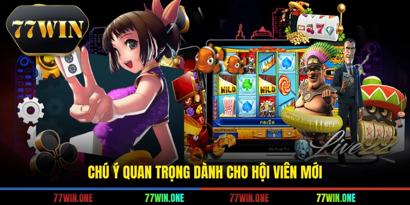 Chú ý quan trọng dành cho hội viên mới