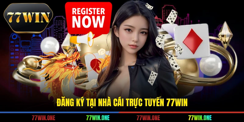 Đăng ký tại nhà cái trực tuyến 77win