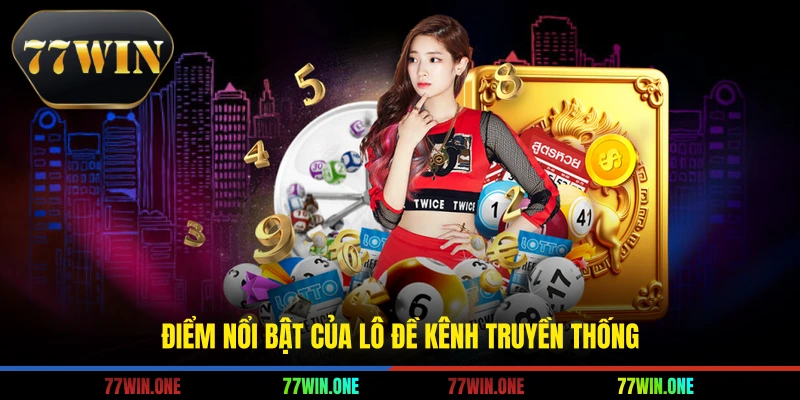 Điểm nổi bật của lô đề kênh truyền thống