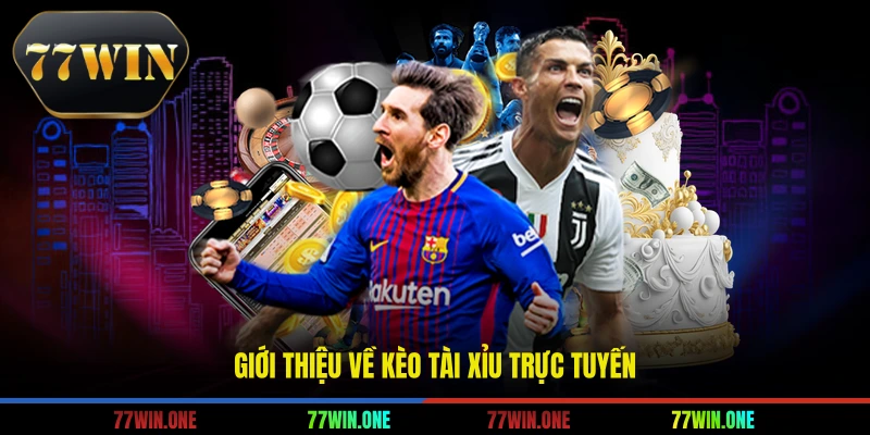 Giới thiệu về kèo tài xỉu trực tuyến