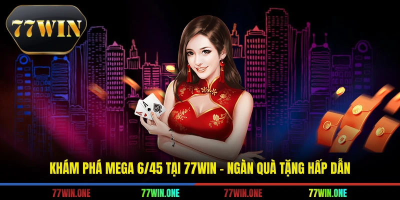 mega 6/45 tại 77win