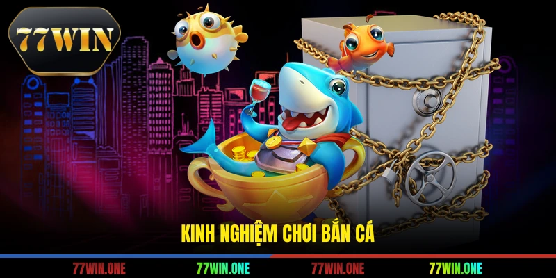 Kinh nghiệm chơi bắn cá