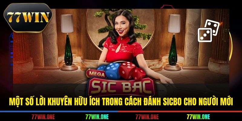 Một số lời khuyên hữu ích trong cách đánh sicbo cho người mới
