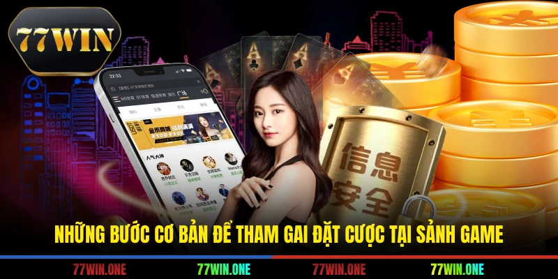 Những bước cơ bản để tham gai đặt cược tại sảnh game