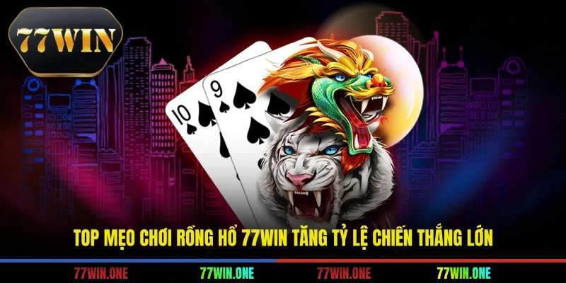 mẹo chơi rồng hổ
