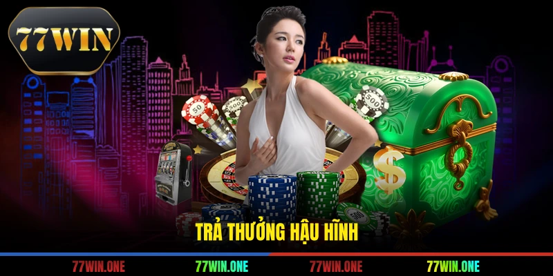 Trả thưởng hậu hĩnh