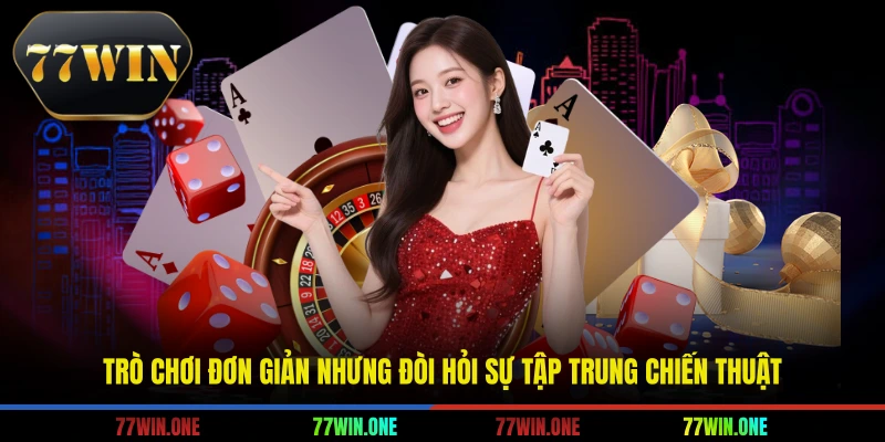 Trò chơi đơn giản nhưng đòi hỏi sự tập trung chiến thuật